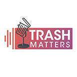  Trash Matters : Episode 4 : Keeping you updated and informed